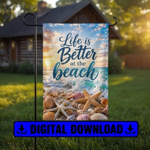 May include: A rectangular garden flag featuring a beach scene with a sunset, ocean waves, and various seashells and starfish on the sand. The text Life is Better at the beach is printed in dark blue script and serif fonts across the center of the flag.