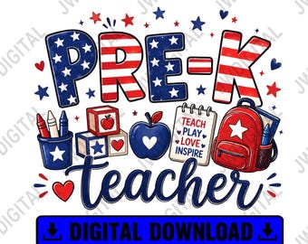 Patriotic Pre-K Teacher PNG, PreK Teacher Shirt Design, American Flag Teacher Sublimation Download, Preschool Teacher PNG
