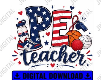 PE Teacher Patriotic PNG, Physical Education Teacher Shirt Design, USA Flag School Sports Teacher Sublimation Download