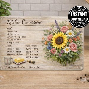 Può includere: Un grafico di conversione da cucina rettangolare con un bouquet floreale e il testo "Kitchen Conversions". Il bouquet presenta un grande girasole, rose e altri fiori. Il grafico include conversioni di liquidi e temperature del forno.