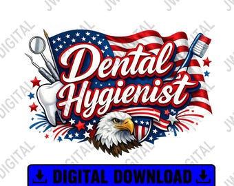 Patriotic Dental Hygienist PNG, American Flag Dental Shirt Design, Fourth of July Dental Sublimation Download