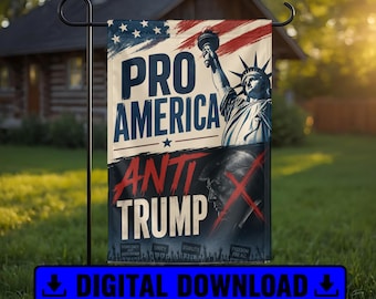 Pro America Anti Trump Garden Flag PNG, Political Protest Yard Flag Design, Patriotic Sublimation Download