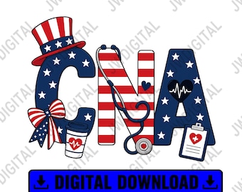 Patriotic CNA PNG, Certified Nursing Assistant 4th of July Shirt Design, USA Flag Nurse Sublimation Download