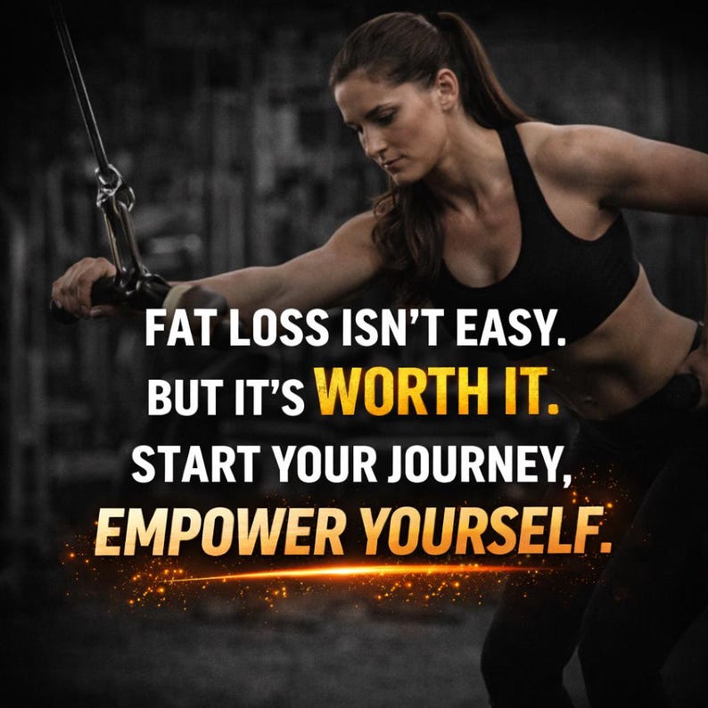 May include: A woman in a black sports bra and leggings is working out with gym equipment. The image has text that reads: "FAT LOSS ISN'T EASY. BUT IT'S WORTH IT. START YOUR JOURNEY, EMPOWER YOURSELF."