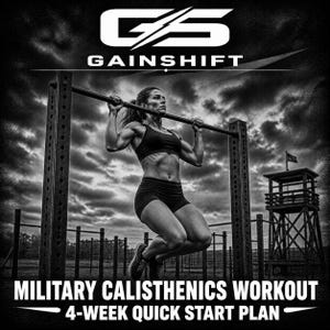 May include: Black and white image featuring a woman performing a pull-up on a bar. The image includes the text "GAINSHIFT" at the top and "MILITARY CALISTHENICS WORKOUT 4-WEEK QUICK START PLAN" at the bottom. A military-style watchtower is visible in the background.