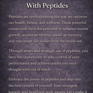Pu&ograve; includere: Testo bianco su sfondo scuro: "Unlock Your Full Potential With Peptides". Il testo descrive i peptidi per migliorare la salute, il fitness e il benessere, promuovendo la crescita muscolare e la perdita di grasso per uno stile di vita pi&ugrave; sano.