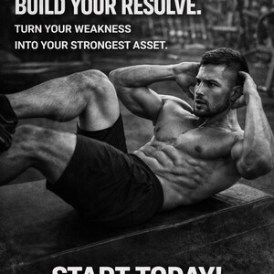 K&ouml;nnte beinhalten: Schwarz-Wei&szlig;-Bild eines Mannes, der Sit-ups macht. Der Text lautet: "CARVE YOUR CORE. BUILD YOUR RESOLVE. TURN YOUR WEAKNESS INTO YOUR STRONGEST ASSET. START TODAY!" Fitness- und Workout-Thema.