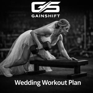 May include: Black and white image of a person in a wedding dress exercising with a dumbbell on a weight bench. The image has the text "Wedding Workout Plan" at the bottom and the "Gainshift" logo at the top.