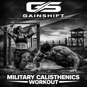 May include: Black and white image featuring the text "GAINSHIFT" and "MILITARY CALISTHENICS WORKOUT." A woman does a pull-up, and a man does push-ups. The background includes a watchtower and outdoor workout equipment.