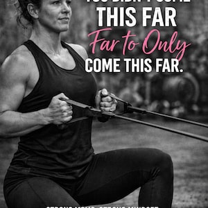 Peut inclure: Une femme en tenue de sport noire s'entra&icirc;ne avec des bandes de r&eacute;sistance. L'image comprend le texte "YOU DIDN'T COME THIS FAR Far to Only COME THIS FAR." et "STRONG MOMS, STRONG MINDSET."