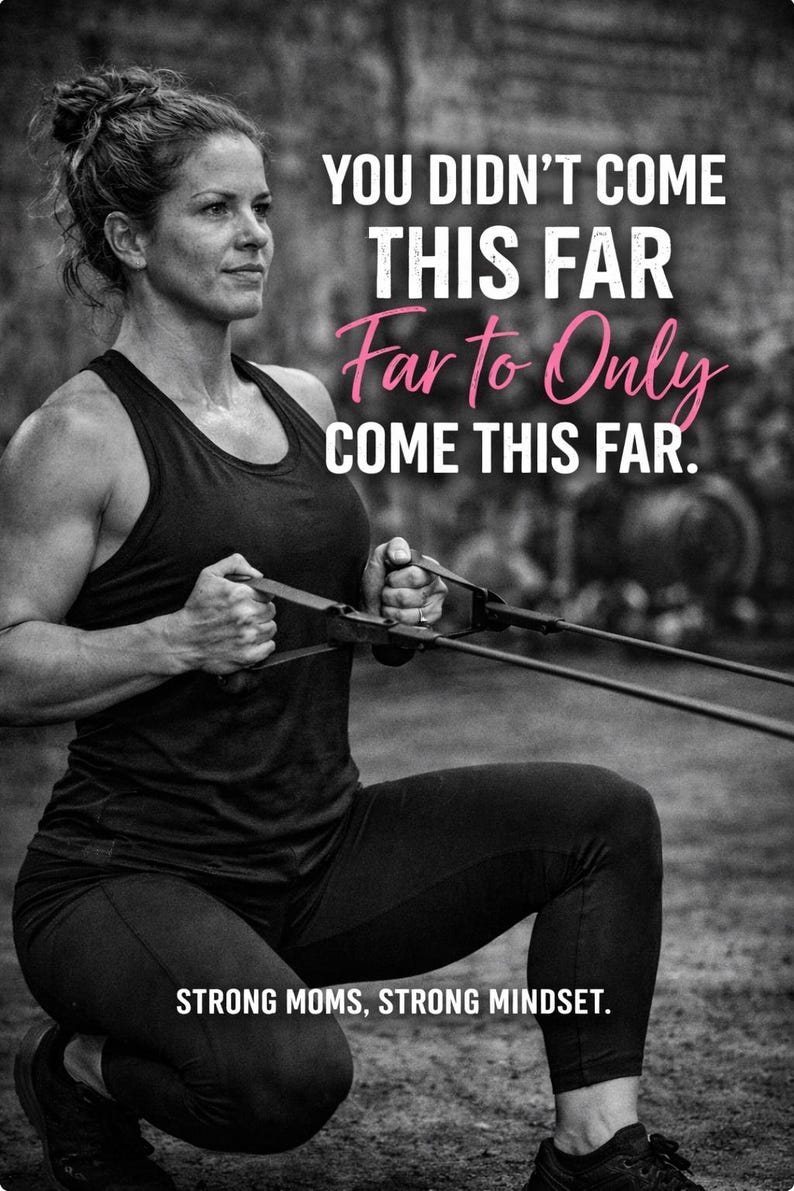 Peut inclure: Une femme en tenue de sport noire s'entra&icirc;ne avec des bandes de r&eacute;sistance. L'image comprend le texte "YOU DIDN'T COME THIS FAR Far to Only COME THIS FAR." et "STRONG MOMS, STRONG MINDSET."