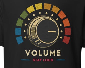 Vintage Volume Knob T-Shirt, Retro Audio Graphic Tee, Stay Loud Music Lover Shirt