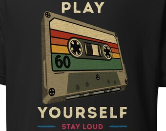 Play Yourself Cassette Tape Shirt, Retro Music Self Expression Tee