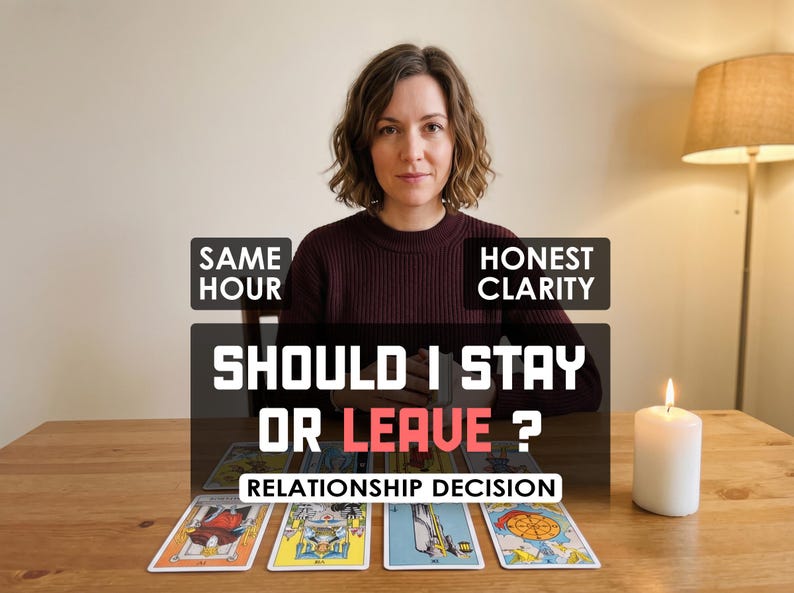 May include: A woman sits at a wooden table with tarot cards, a lit candle, and text that reads "SHOULD I STAY OR LEAVE?" and "RELATIONSHIP DECISION." The image also includes the text "SAME HOUR" and "HONEST CLARITY."
