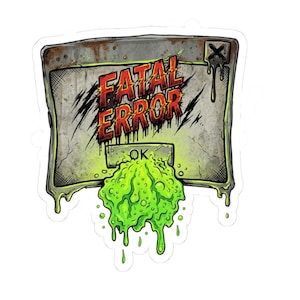 Fatal Error Sticker | 90s Computer Glitch Decal | Toxic Sludge Vinyl Sticker