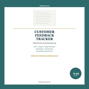 May include: A digital download product titled "Customer Feedback Tracker" with text that reads "Client Review & Testimonial Log." The product is a PDF with 8 pages, ready to print in US Letter size. Includes the text "Instant Digital Download."