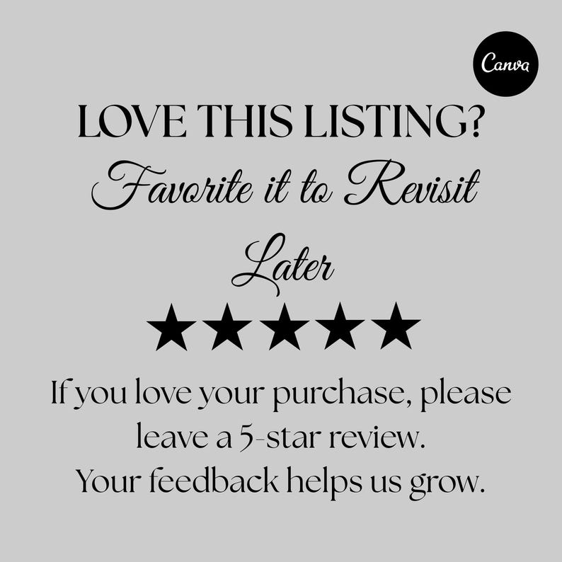 Pu&ograve; includere: Grafica grigia chiara con testo nero. Il testo recita: "LOVE THIS LISTING? Favorite it to Revisit Later." Sotto ci sono cinque stelle nere. Il testo sottostante dice: "If you love your purchase, please leave a 5-star review. Your feedback helps us grow."