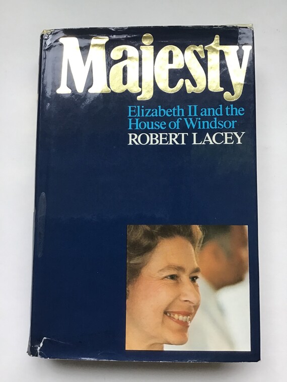 Majesty Elizabeth II and the House of Windsor by Robert Lacey