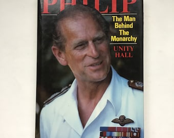 Philip The Man Behind the Monarchy by Unity Hall Hardcover Prince Philip Queen Elizabeth II