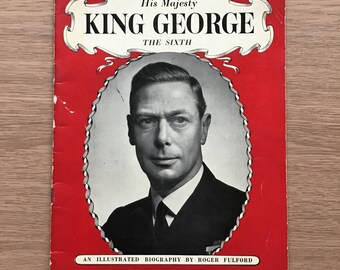 His Majesty King George The Sixth An Illustrated Biography by Roger Fulford Pitkin Pictorial