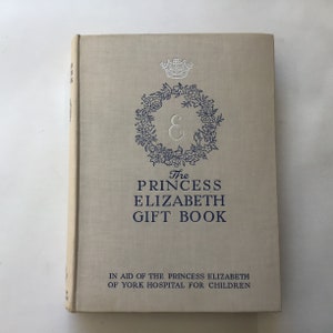 Princess Elizabeth Gift Book Edited by Cynthia Asquith and Eileen Bigland