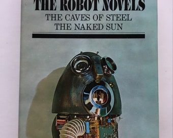 Isaac Asimov The Robot Novels Caves of Steel Naked Sun Hardcover First Book Club Edition
