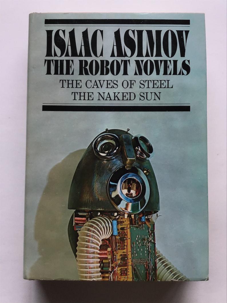 Isaac Asimov the Robot Novels Caves of Steel Naked Sun Hardcover First Book Club Edition Etsy