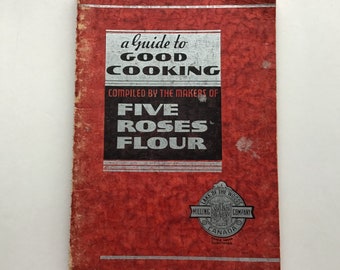 Guide to Good Cooking By Five Roses Flour Coil-Bound Cookbook Vintage Cookbook