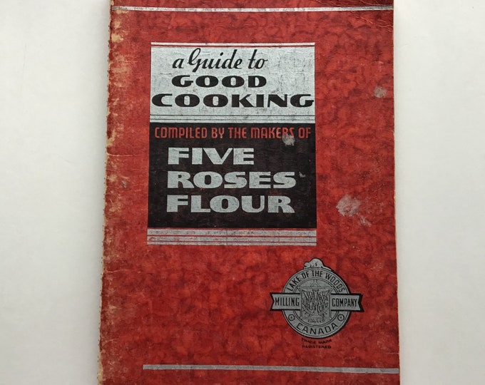 Guide to Good Cooking by Five Roses Flour Coil-bound Cookbook Vintage ...