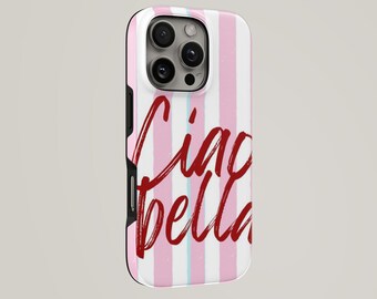Funda para teléfono con cita italiana Ciao Bella TOUGH Cover para iPhone 17 Pro Max, 16e, 15, 14, 13 y Samsung S26 Ultra, S25 FE, A57, A56, Pixel 10, 9A