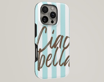 Funda para teléfono con cita italiana Ciao Bella TOUGH Cover para iPhone 17 Pro Max, 16e, 15, 14, 13 y Samsung S26 Ultra, S25 FE, A57, A56, Pixel 10, 9A
