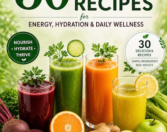 30 Juice Recipes for Energy & Hydration | Detox Juice Recipes PDF | Healthy Juice Cleanse Guide | Natural Juice Recipe eBook