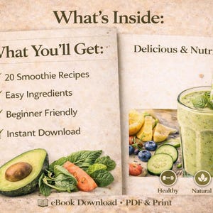 May include: An ebook cover with the text "What's Inside: What You'll Get: 20 Smoothie Recipes, Easy Ingredients, Beginner Friendly, Instant Download." A green smoothie is pictured with fresh ingredients. The words "Delicious & Nutritious!" are also displayed.