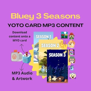 May include: An image with the text "Bluey 3 Seasons" and "YOTO CARD MP3 CONTENT". The image shows three Bluey season covers, a blue and white audio player, and cartoon character icons. The text "MP3 Audio & Artwork" is also visible.