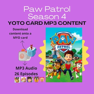 May include: A purple background with the text "Paw Patrol Season 4 YOTO CARD MP3 CONTENT." The image includes a cartoon of the Paw Patrol characters and a small audio device. The text "MP3 Audio 26 Episodes" is also present.