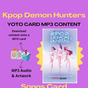 May include: A purple graphic with the text "Kpop Demon Hunters" and "YOTO CARD MP3 CONTENT." It features a card with three animated figures and the text "Songs Card." The image also shows a small audio player and the words "MP3 Audio & Artwork."