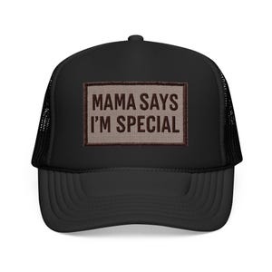 Mama Says I'm Special Trucker Hat | Patch Patchwork Mesh Cap