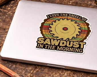 Sawdust Sticker, Woodworking Decal, Carpenter Gift, Vintage Saw Blade Sticker