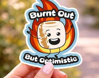 Burnt Out But Optimistic Sticker Vinyl Decal, Mental Health Humor Sarcastic Marshmallow (3 Stickers)