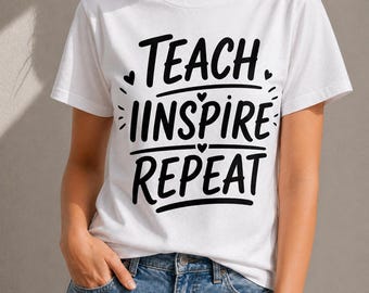 Teach Inspire Repeat Shirt T-Shirt Inspirational Gift, Back to School Tee, Educator