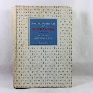 Mastering the Art of French Cooking Volume Two