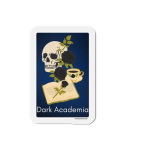 May include: A white rectangular sticker with a dark blue background featuring a skull, black roses, a teacup, and an open book. The words "Dark Academia" are printed in white.