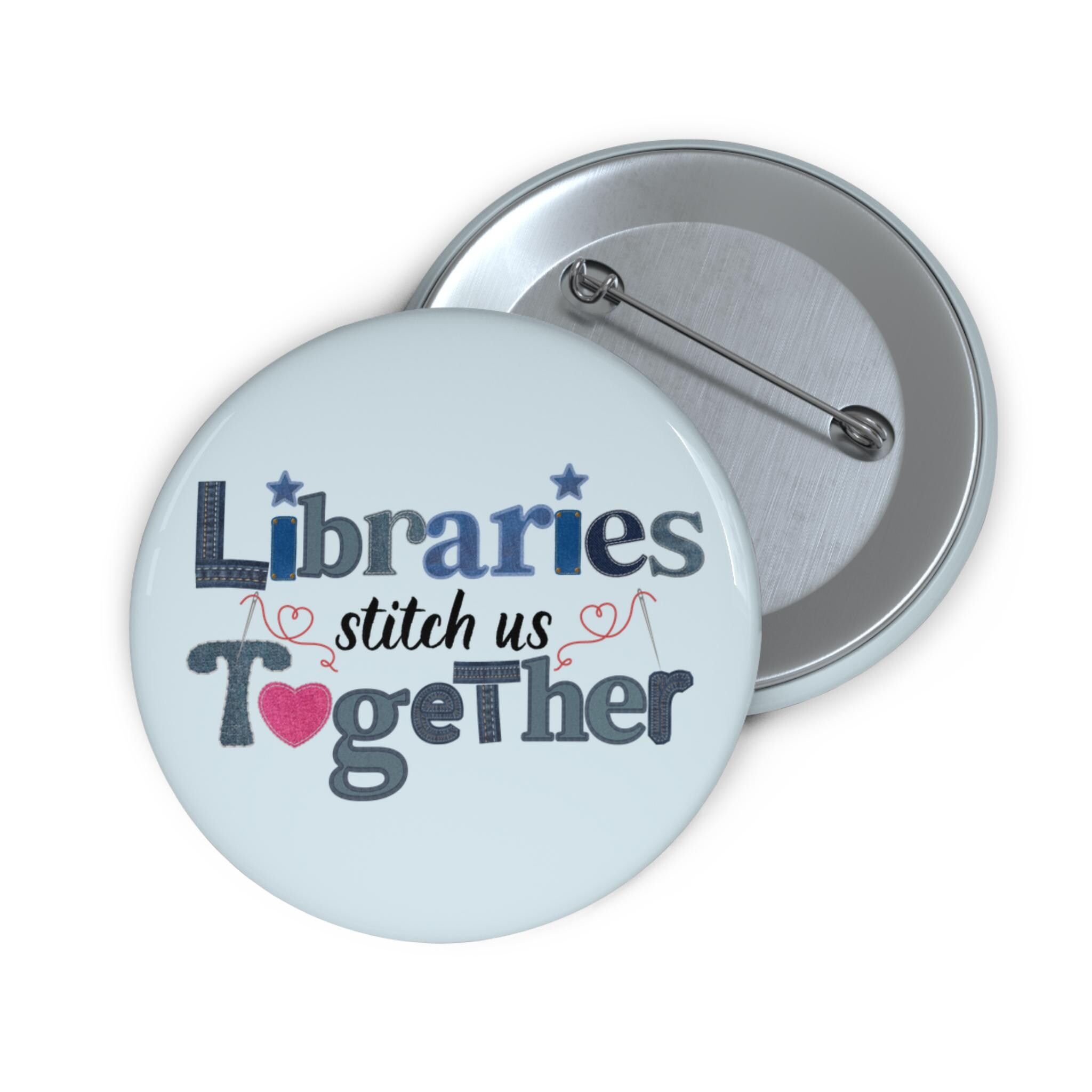 Library Pin Designs Libraries Stitch Us Together Pin Button | Librarian Pin - Etsy