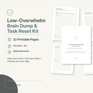 Peut inclure: Un kit numérique Low-Overwhelm Brain Dump & Task Reset comprenant 22 pages imprimables aux formats US Letter et A4. Le kit inclut divers modèles de planification tels qu'un Full Brain Dump, une Task Sorting Sheet et une Priority Matrix.
