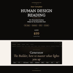 May include: A digital advertisement for a Human Design reading. The text includes "Your Complete Human Design Reading" and "50+ Personalized Sections." The price is listed as $99, with a launch price. The background is black and beige.