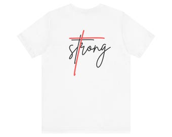 Cross with "Strong" Script Tee | Christian Faith Shirt