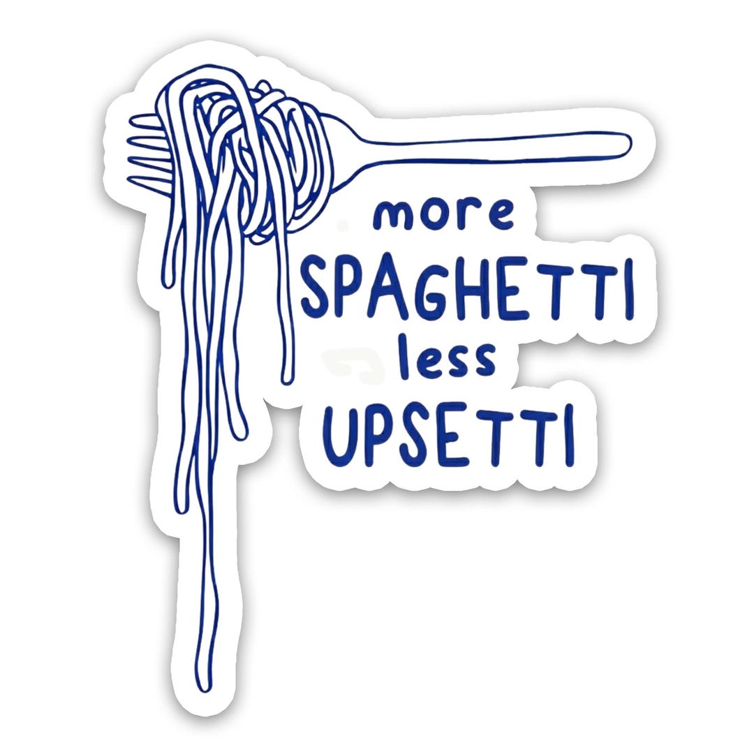 More Spaghetti Less Upsetti Sticker, Funny Pasta Lover Gift, Italian ...
