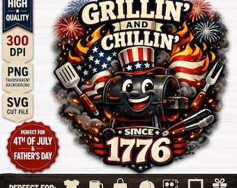 Grillin' and Chillin' Since 1776 PNG SVG, 4 juli BBQ-ontwerp (digitale download)