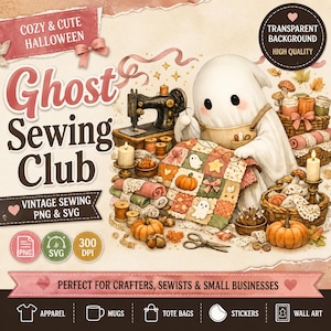 May include: A digital illustration featuring a ghost sewing a patchwork quilt with pumpkins and ghosts. The image includes a vintage sewing machine, spools of thread, scissors, and pumpkins. Text reads: COZY & CUTE HALLOWEEN Ghost Sewing Club, VINTAGE SEWING PNG & SVG, 300 DPI, and PERFECT FOR CRAFTERS, SEWISTS & SMALL BUSINESSES.