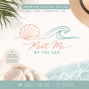 May include: A digital design file featuring a line art illustration of a seashell and a wave in a gradient of orange to teal. Below the graphic, the text reads Meet Me BY THE SEA in a combination of cursive and block lettering. The design is presented as a premium digital file for SVG, PNG, and commercial use.